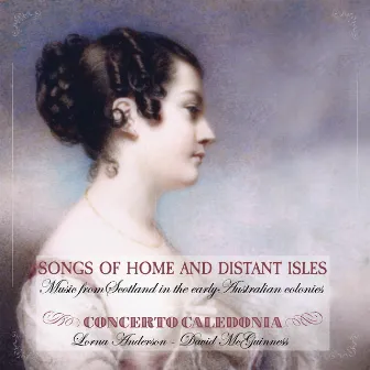 Songs of Home and Distant Isles by Concerto Caledonia