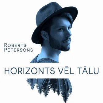 Horizonts Vēl Tālu by Roberts Pētersons