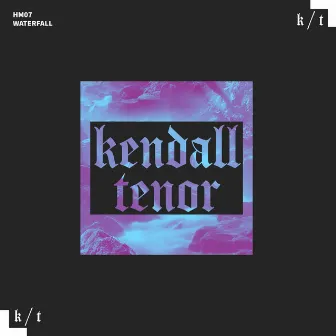 Waterfall (HM07) by Kendall Tenor