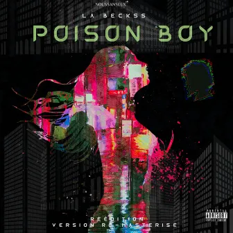 POISON BOY by LA BECKSS