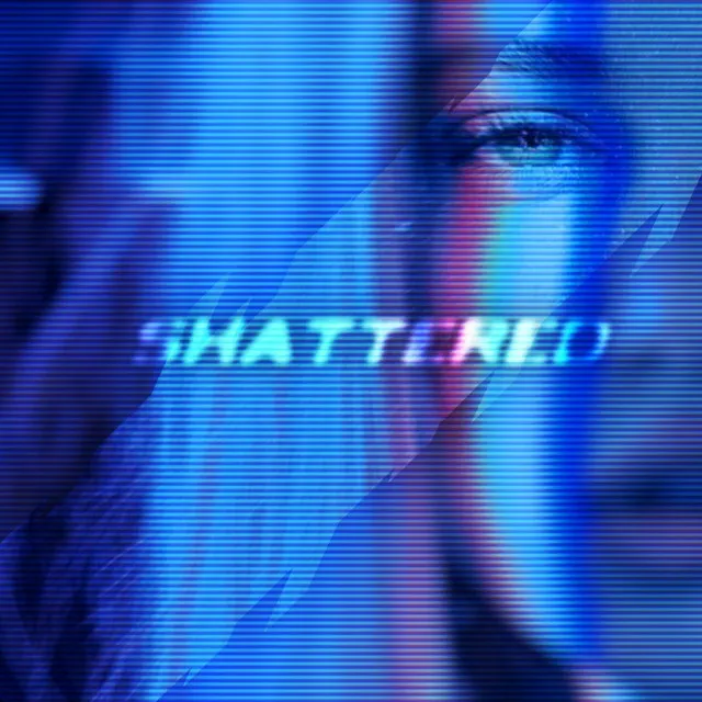 SHATTERED