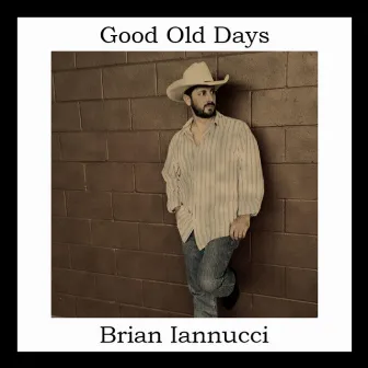 Good Old Days by Brian Iannucci