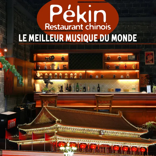 Pékin: Restaurant chinois (Le meilleur musique du Monde, Ambiance orientale, Détente et relaxation totale, Traditionelle musique avec tambours)