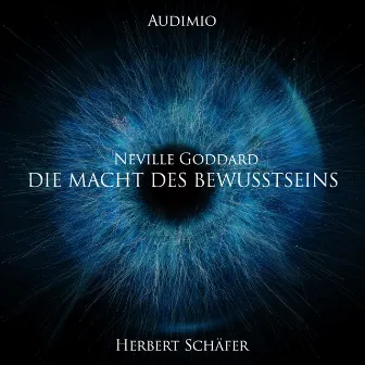 Die Macht des Bewusstseins - Neville Goddard by Audimio