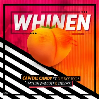 Whinen by Capital Candy