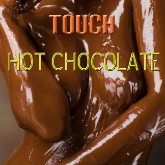 Hot Chocolate by Touch