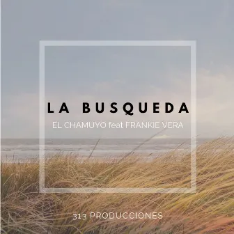 La Busqueda by El Chamuyo