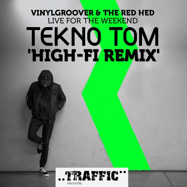 Live For The Weekend - Tekno Tom Hi Fi Remix