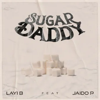 Sugar Daddy by Layi B