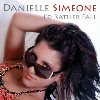 I'd Rather Fall by Danielle Simeone