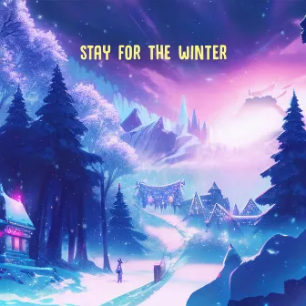 Stay For The Winter by Broken Waves