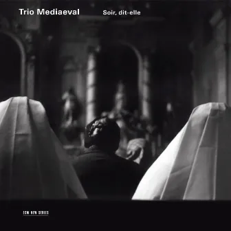 Soir, dit-elle by Trio Mediæval