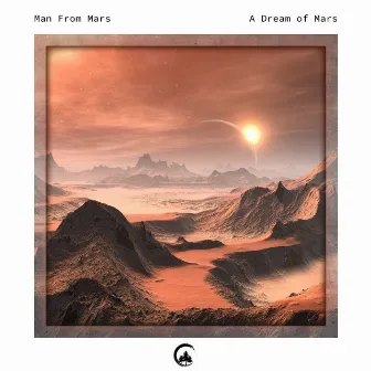 A Dream of Mars by Man from Mars