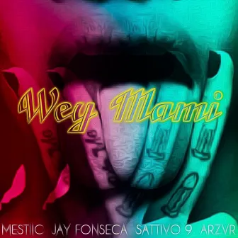 Wey Mami by Jay Fonseca