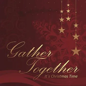 Gather Together (It's Christmas Time) by Betty S.