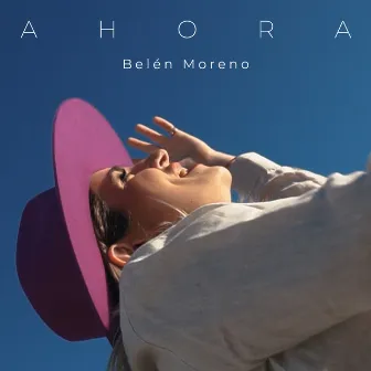 Ahora by Belén Moreno