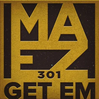 Get 'Em by Maez301