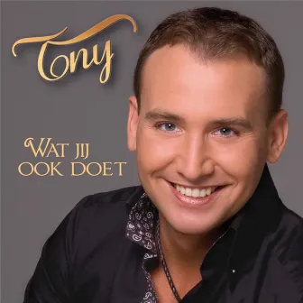 Wat jij ook doet by Tony