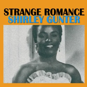 Strange Romance by Shirley Gunter