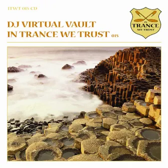 In Trance We Trust, Vol. 15 by DJ Virtual Vault