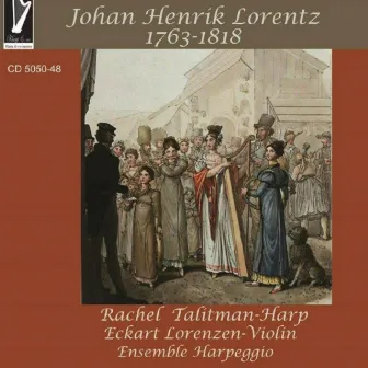 Johan Henrik Lorentz (1763-1818) by Ensemble Harpeggio