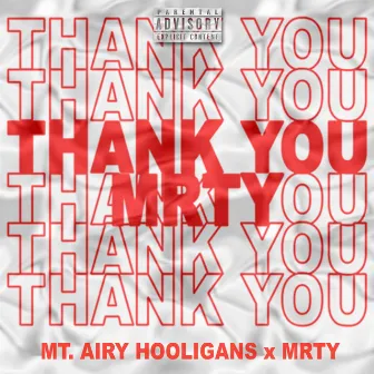 THANK YOU MRTY by Mt. Airy Hooligans