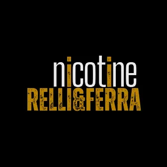 Nicotine by Relli&Ferra