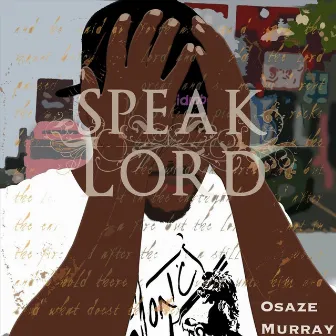 Speak Lord by Osaze Murray