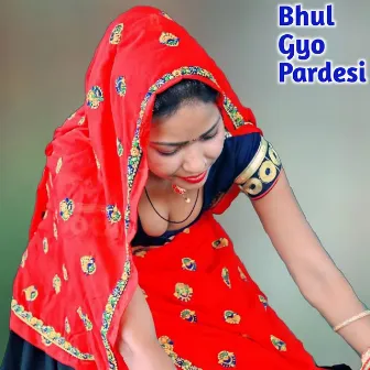 Bhul Gyo Pardesi by Rakesh Meena