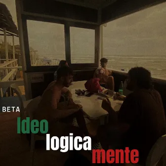 IDEOLOGICAMENTE by BETA