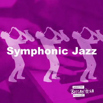 Symphonic Jazz by Morning Bossanova Playlist