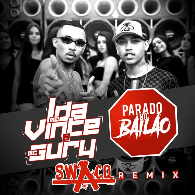 Parado No Bailão - Swacq Remix