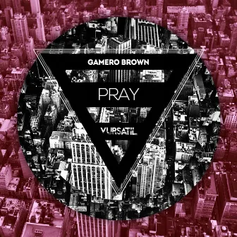 Pray EP by Gamero Brown