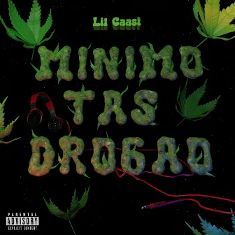 Minimo Tas Drogao by Lil Caasi