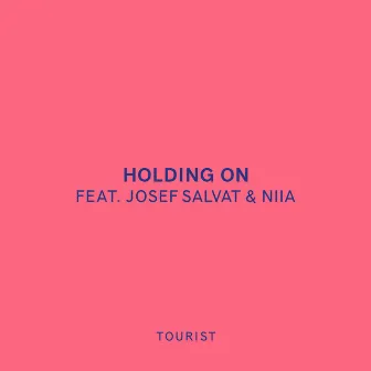 Holding On by Tourist