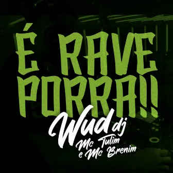 É Rave Porra by Mc Tulim