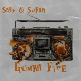 Gumba Fire by Safe & Supah