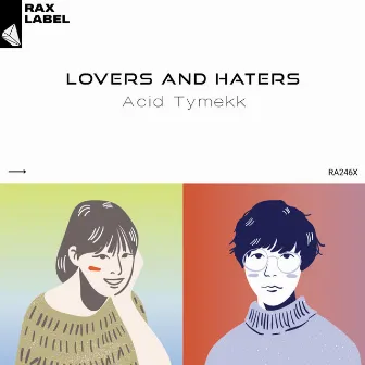 Lovers And Haters by Acid Tymekk