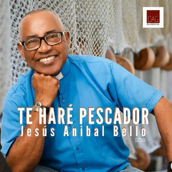 Te Haré Pescador by Jesús Anibal Bello