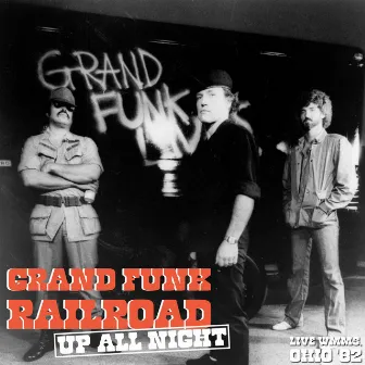 Up All Night (Live Ohio '82) by Grand Funk Railroad