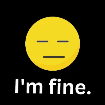 I'm Fine. by Hitman