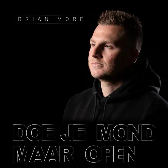 Doe Je Mond Maar Open by Brian More