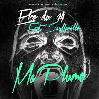 Ma plume (feat. Soulfamille) by Eko du 94