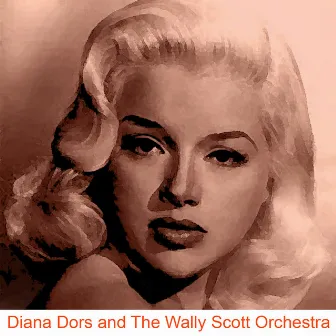 Diana Dors and The Wally Scott Orchestra by Diana Dors