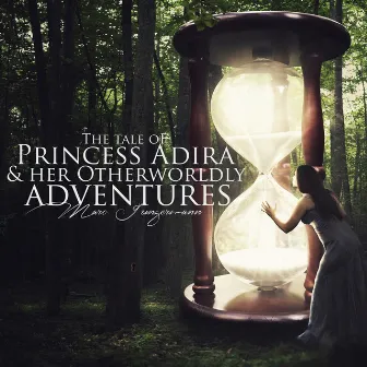 The Tale of Princess Adira & Her Otherworldly Adventures by Marc Jungermann