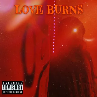 Love Burns by EZD