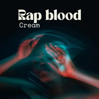 Rap Blood by Cream