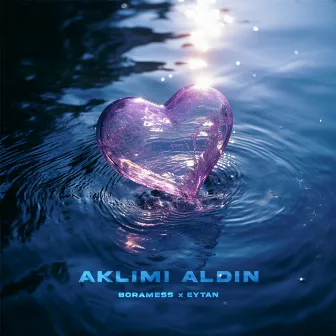 Aklımı Aldın by Eytan