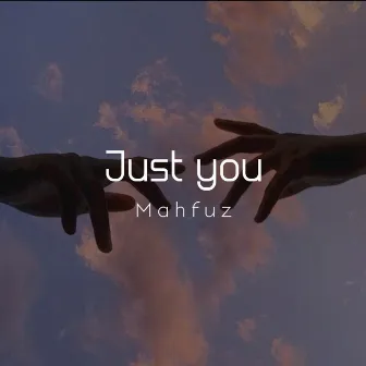 Just you by Mahfuz