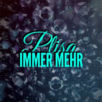 Immer Mehr by PLISA